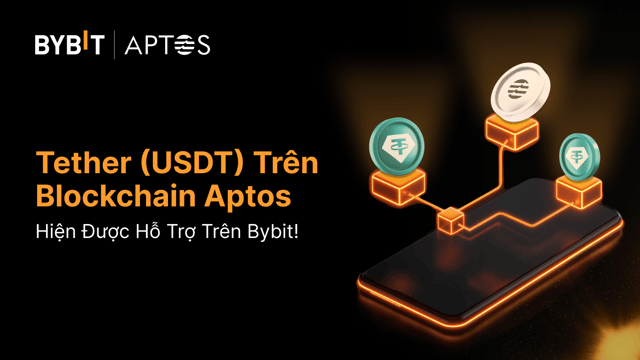 Tether (USDT) Trên Blockchain Aptos Hiện Được Hỗ Trợ Trên Bybit: Phí 0đ Khi Rút USDT