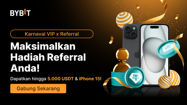 Karnaval VIP x Referral: Menangkan hingga 5.000 USDT & iPhone 15!