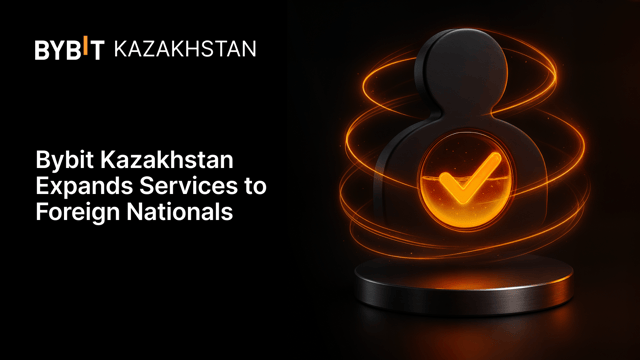 Bybit Kazakhstan Expands Services to Foreign Nationals