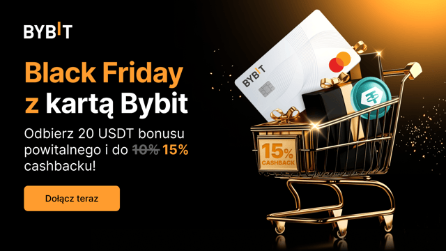 Black Friday z kartą Bybit: Czeka 20 USDT nagrody powitalnej i do 15% cashbacku!
