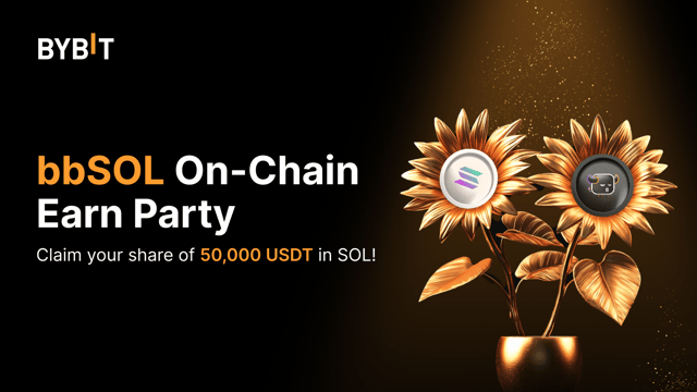 bbSOL On-Chain Earn Party: Stake SOL for bbSOL and Share 50,000 USDT Worth of SOL!