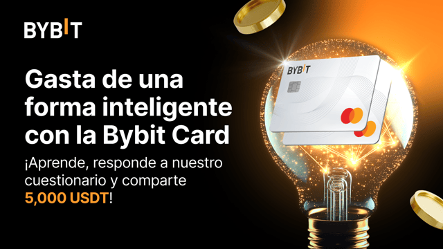 Gasta de una forma inteligente con la Bybit Card: únete al curso, domina el cuestionario y comparte 5,000 USDT.