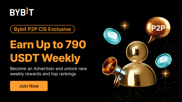CIS P2P Advertiser Exclusives: Earn up to 790 USDT Weekly! 🚀