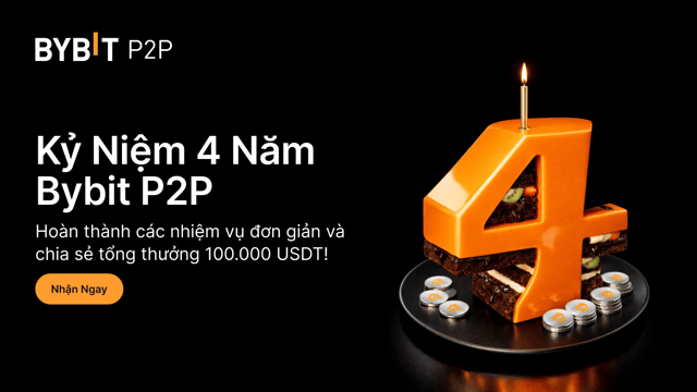 Kỷ Niệm 4 Năm Bybit P2P: Ăn mừng và chia sẻ tổng thưởng 100.000 USDT!