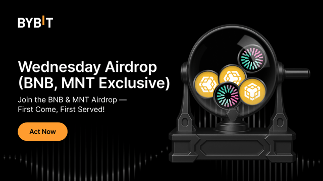 Wednesday Airdrop: Join the BNB & MNT Airdrop — First Come, First Served!