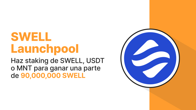 Bybit Launchpool: ¡Haz staking de SWELL, USDT o MNT para ganar una parte de 90,000,000 SWELL!