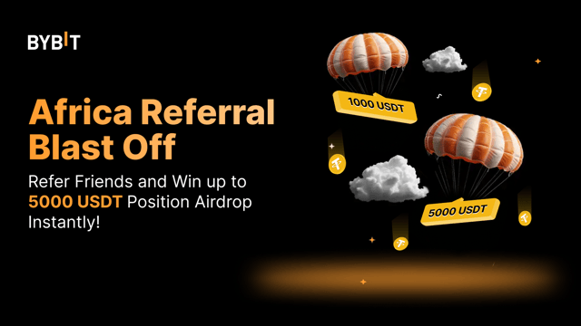 Africa Referral Blast Off: Refer Friends and Win up to 5000 USDT Position Airdrop Instantly!