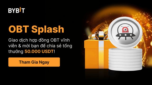 OBT Splash: Giao Dịch, Mời Bạn Bè & Chia Sẻ Tổng Thưởng 50.000 USDT