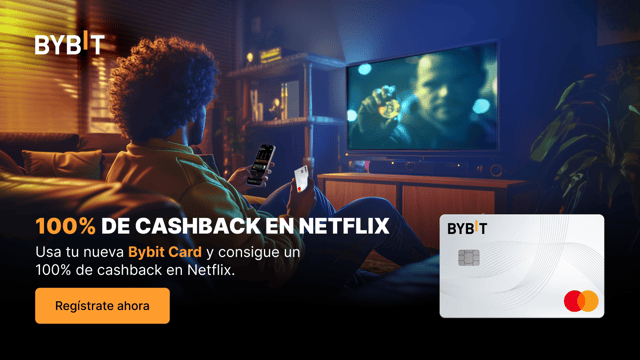 Bybit Card: Inscríbete y consigue un 100% de cashback en Netflix