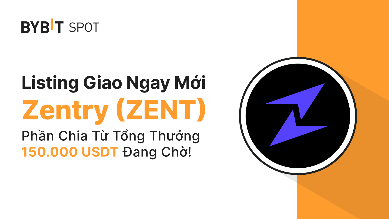 Bybit Announcement | Listing Mới: ZENT/USDT — Chia sẻ tổng thưởng 150,000  USDT
