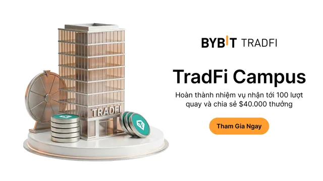 🇻🇳 TradFi Campus – Nạp Tiền & Giao Dịch, Quay Số Trúng Thưởng 40.000 USDT