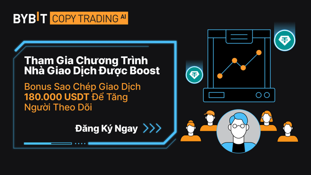[Vòng Mới!] Chương Trình Nhà Giao Dịch Được Boost: Bonus Lên Tới 180.000 USDT Để Tăng Người Theo Dõi