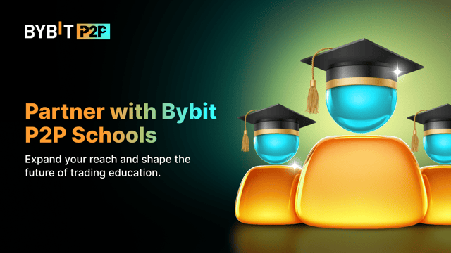 Introducing Bybit P2P Schools: Partner with us to amplify your impact in trading education