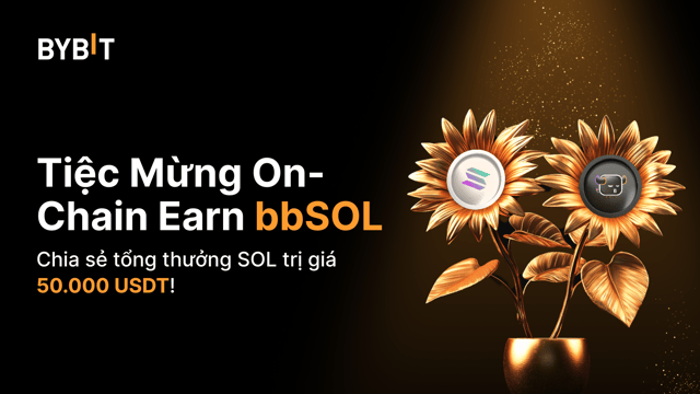 Tiệc Mừng On-Chain Earn bbSOL: Stake SOL Để Nhận bbSOL Và Chia Sẻ SOL Trị Giá 50.000 USDT!
