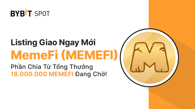 Niêm yết mới: MEMEFI/USDT — Chia Sẻ Quỹ Thưởng 18,000,000 MEMEFI
