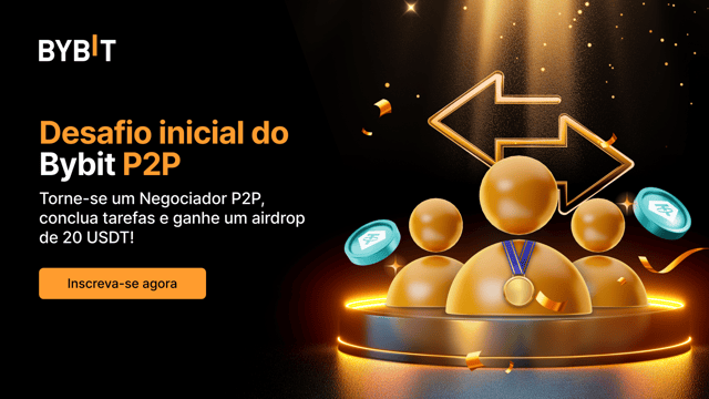 🚀 Desafio para Negociadores Iniciantes do Bybit P2P: Dê o pontapé inicial em sua jornada P2P e ganhe recompensas! 🌟