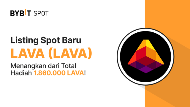 Listing Baru: LAVA/USDT di Spot Perdagangan Bybit — Raih Bagian dari Total Hadiah 1.860.000 LAVA