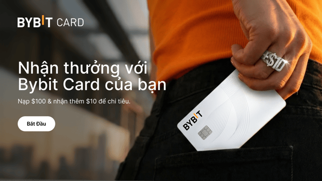 Nâng cấp chi tiêu của bạn với Bybit Card và nhận ngay $10