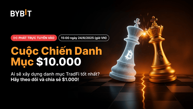 🌍 Crypto vs. TradFi: Ai sẽ xây dựng danh mục đầu tư $10.000 tốt nhất? Tham gia tranh tài TRỰC TIẾP và chia sẻ $1.000!
