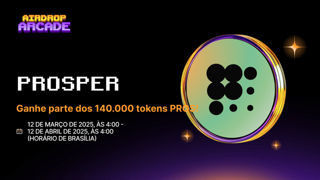 Airdrop da Prosper: Ganhe até 140.000 PROS em recompensas