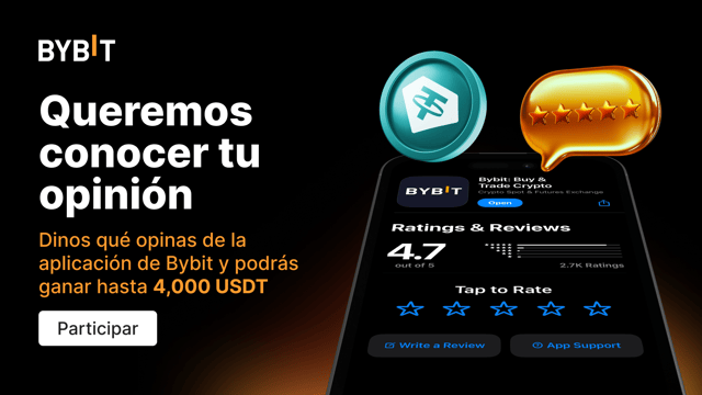 ¡Tu opinión cuenta! Danos tu opinión sobre la aplicación de Bybit y gana hasta 4,000 USDT.