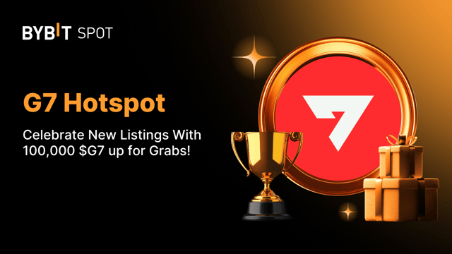 Bybit HotSpot G7: 100,000 $G7 Up for Grabs!