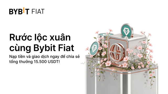 Rước lộc xuân cùng Bybit Fiat: Nạp tiền và giao dịch ngay để chia sẻ tổng thưởng 15.500 USDT!