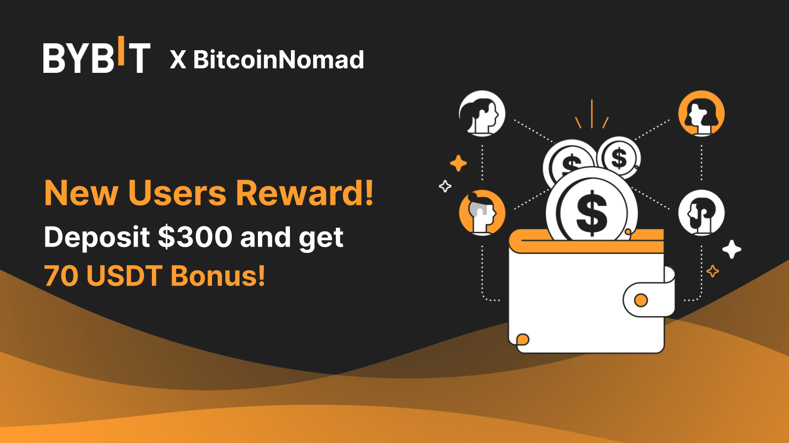 Bybit Announcement | Only for users from Bitcoin Nomad - New User Rewards!