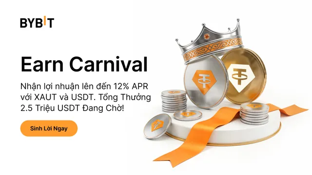 Earn Carnival: Nhận lợi nhuận lên đến 12% APR, tổng thưởng 2.500.000 USDT đang chờ bạn!