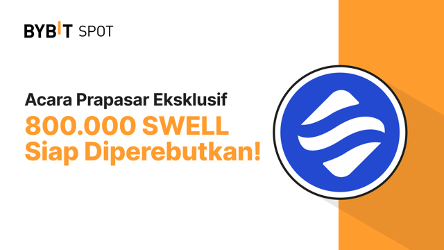 Acara Prapasar Eksklusif: Dapatkan Bagian dari Total Hadiah 800.000 SWELL!