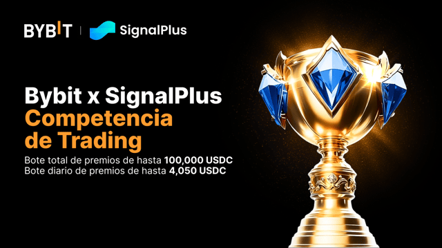 🎉 ¡Bybit x SignalPlus 2025 Gran Torneo Global de Trading regresa con premios aún mayores y un pozo total de 100,000 USDC!
