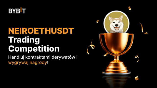 NEIROETHUSDT Konkurs handlowy: Handluj kontraktami perpetuali i wygraj nagrody z puli 20 000 USDT