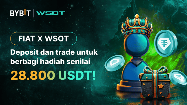 [Fiat x WSOT] Deposit, Trade, dan Menangkan Bagian dari 28.800 USDT