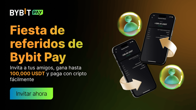 🎉 Fiesta de referidos de Bybit Pay: ¡Invita a tus amigos y gana hasta 100,000 USDT!