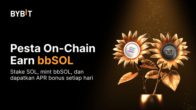 Pesta On-Chain Earn bbSOL: Stake SOL untuk bbSOL dan Raih Bagian dari SOL Senilai 100.000 USDT