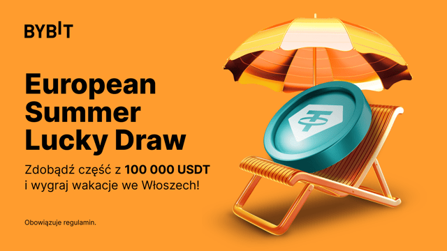[Tylko wybrane kraje] European Summer Lucky Draw: 100 000 USDT do zgarnięcia