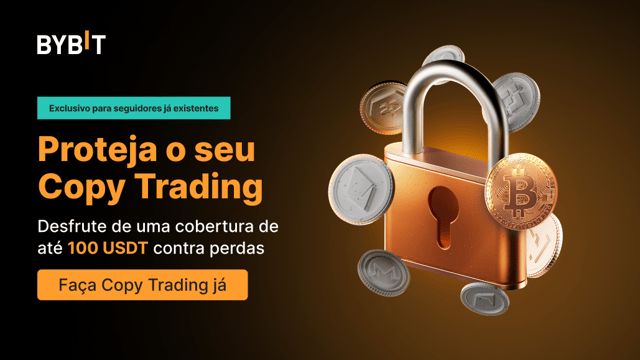 [Exclusivo para seguidores existentes] Proteja seus copy trades com 100 USDT em cobertura contra perdas!!