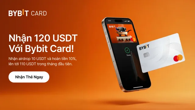Bybit Card: Mở Khóa Bonus Chào Mừng Lên Đến 120 USDT