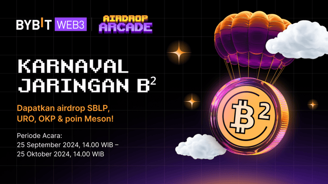 Karnaval Jaringan B²: Dapatkan Airdrop SBLP, URO, OKP & Poin Meson!