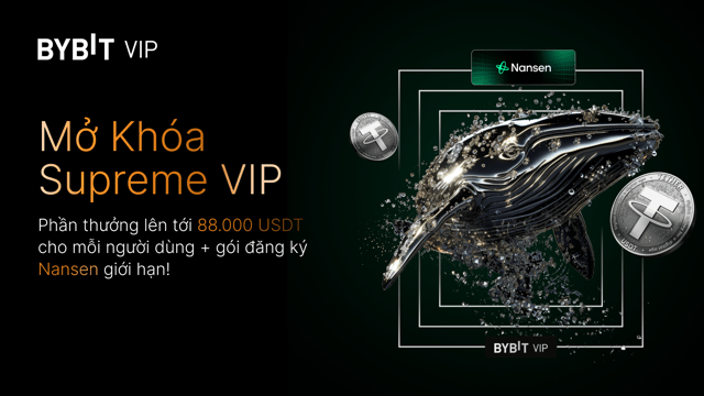 🚀 Mở Khóa Supreme VIP: Phần thưởng lên đến 88.000 USDT cho mỗi người dùng + gói đăng ký Nansen giới hạn!