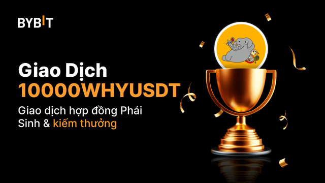 Cuộc Thi Giao Dịch 10000WHYUSDT: Giao Dịch Hợp Đồng Vĩnh Cửu và Nhận Chia Sẻ 20,000 USDT
