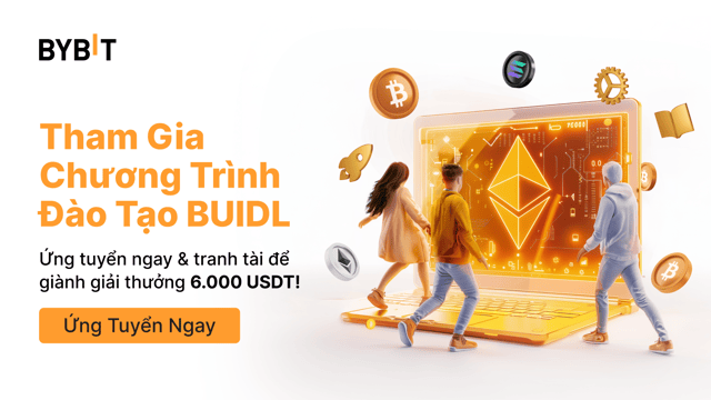 Chương Trình Đào Tạo BUIDL Bybit: Ứng Tuyển Để Giành Giải Thưởng 6.000 USDT!
