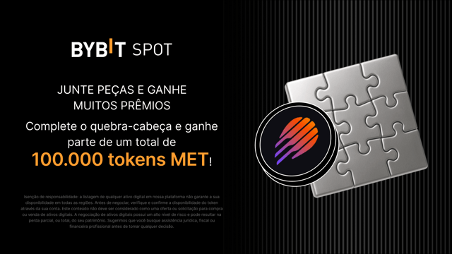 Complete o quebra-cabeça e ganhe muito: 100.000 MET disponíveis!