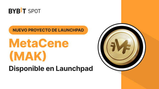 MetaCene (MAK) en Bybit Launchpad 3.0: En vivo
