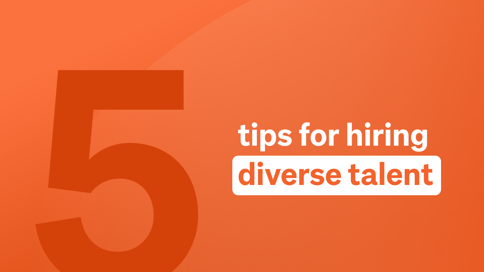 5 tips for hiring diverse talent