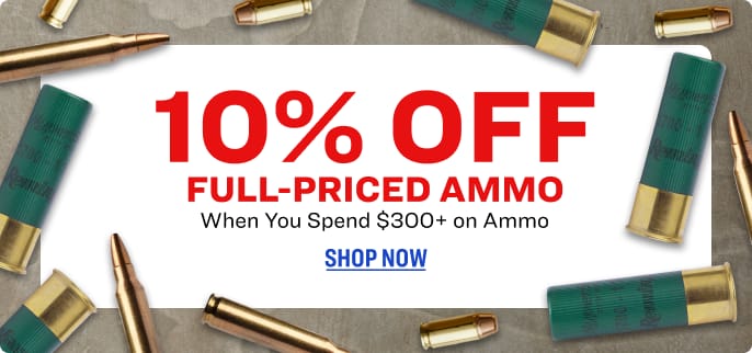 Ammunition shells scattered around promotional graphic offering 10% off full-priced ammo when spending $300 or more on ammo. Shop Now button included.