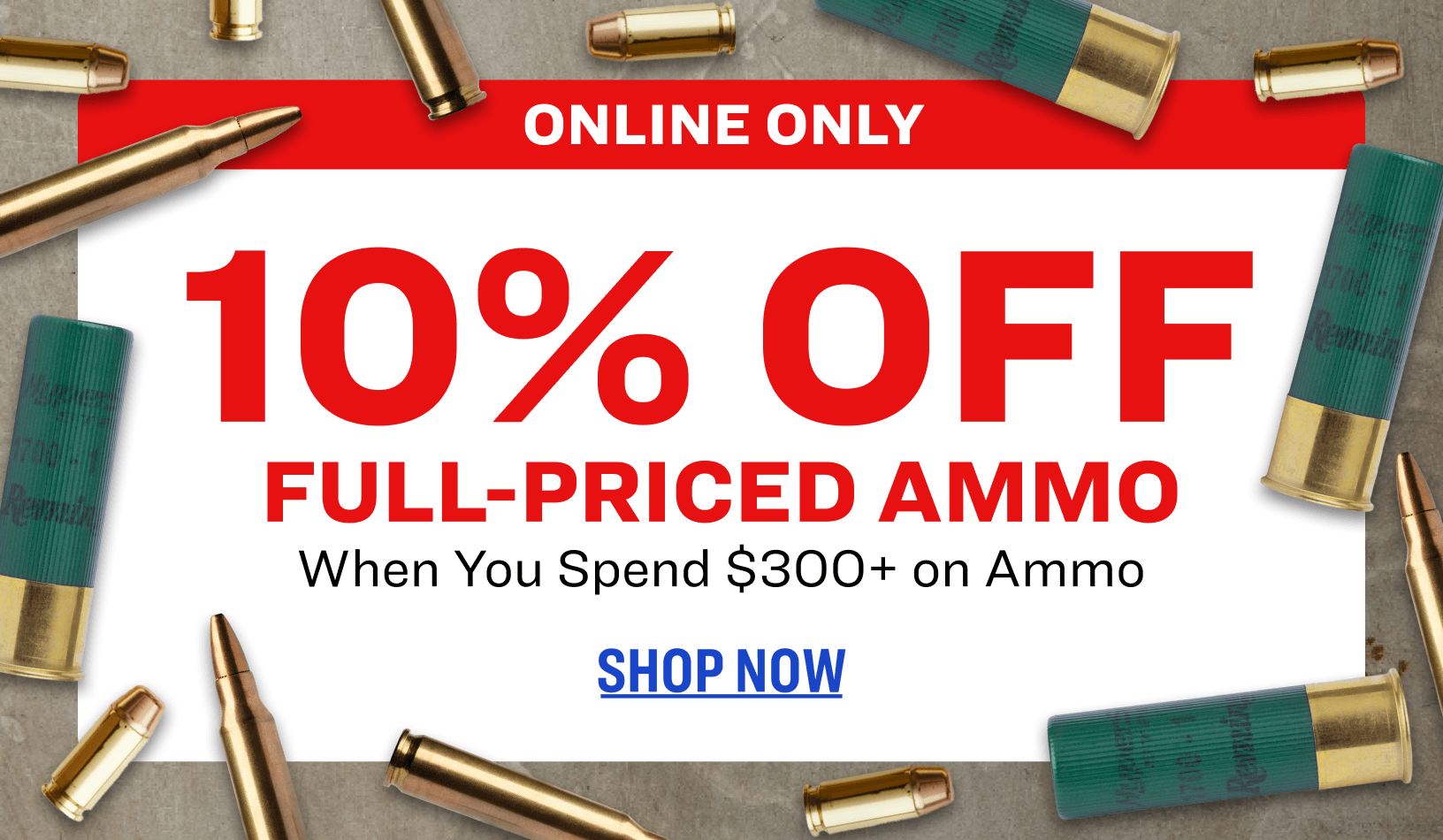 Ammo discount promotion graphic with ammunition scattered on a dark wooden surface, offering 5% off full-priced ammo when spending $200 or more and 10% off full-priced ammo when spending $300 or more, labeled as online-only.
