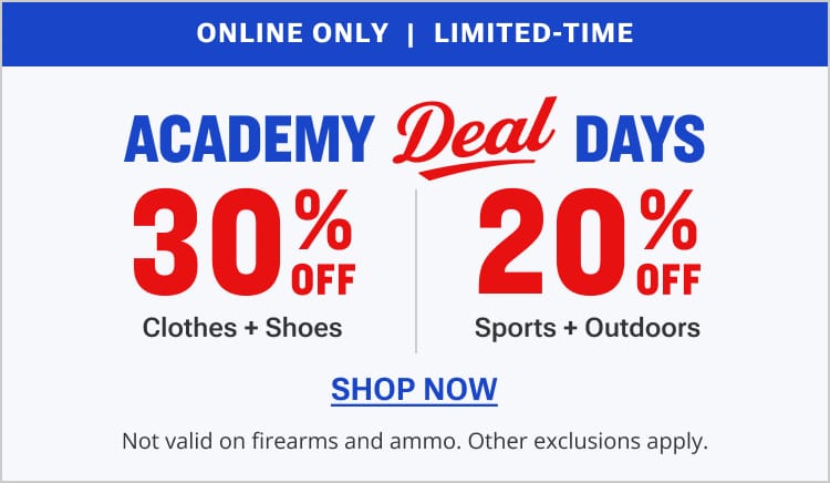 Promotional Academy Deal Days banner. Text reads: “ONLINE ONLY | LIMITED-TIME.” “ACADEMY Deal DAYS.” “30% OFF Clothes + Shoes” and “20% OFF Sports + Outdoors.” Call-to-action button reads: “SHOP NOW.” Fine print at the bottom reads: “Discount applied in cart. Exclusions apply.”