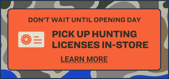 Orange promotional banner with license icon. Text reads “Don’t Wait Until Opening Day. Pick Up Hunting Licenses In-Store. Learn More.”