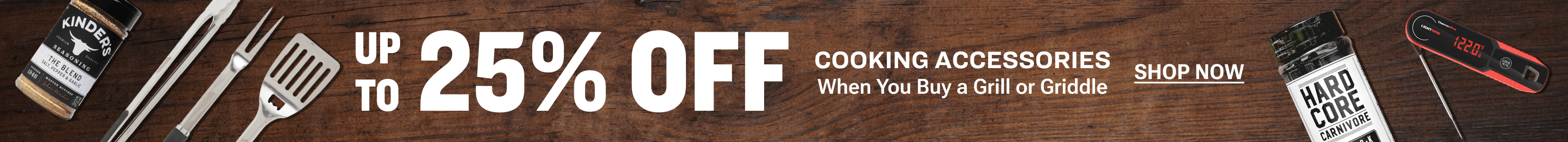 Promotional banner advertising up to 25 percent off cooking accessories when you buy a grill or griddle,